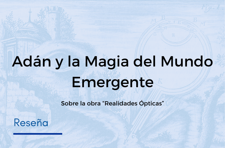 Adán y la Magia del Mundo Emergente