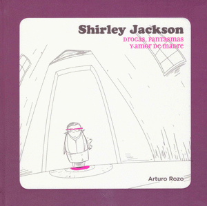 Shirley Jackson. Drogas, fantasmas y amor de madre