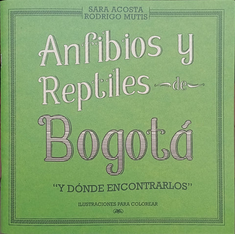 Anfibios y Reptiles de Bogotá y dónde encontrarlos