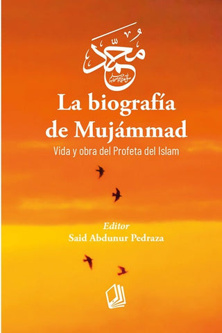 La biografía de Mujámmad / Las virtudes del Islam