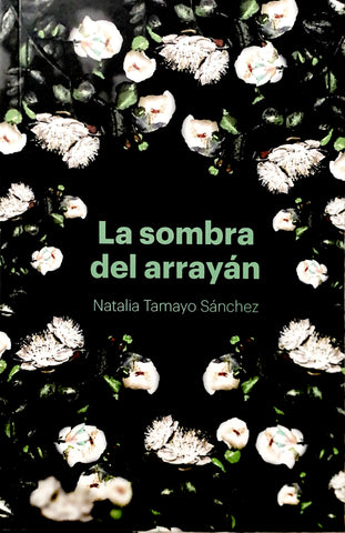 La sombra del arrayán
