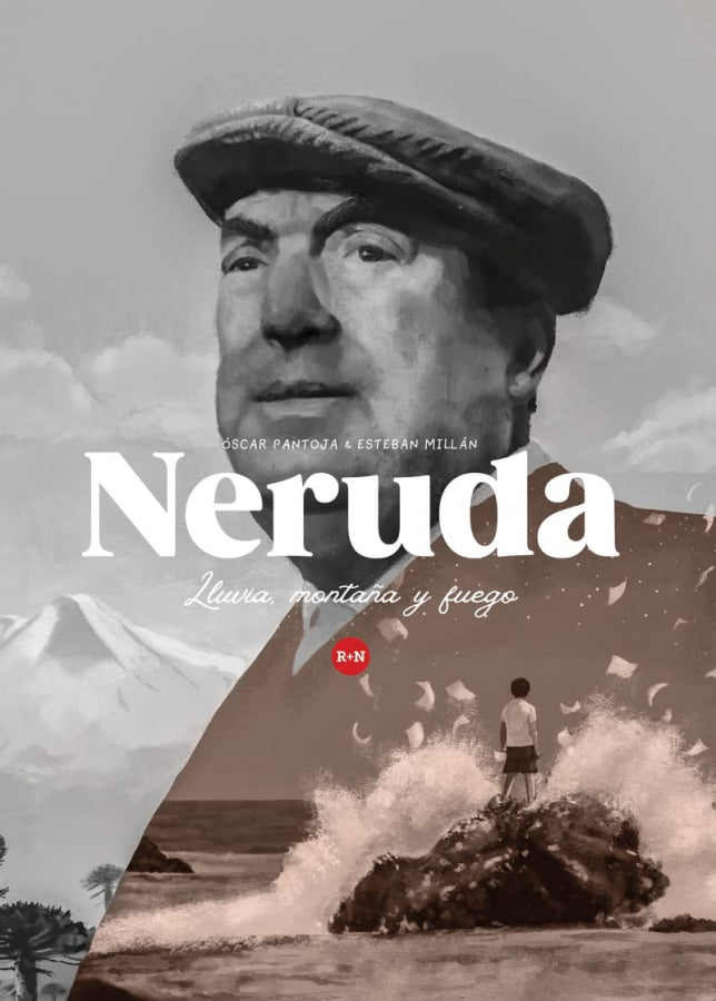 Neruda: lluvia, montaña y fuego