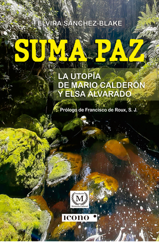 SUMA PAZ. La utopía de Mario Calderón y Elsa Alvarado