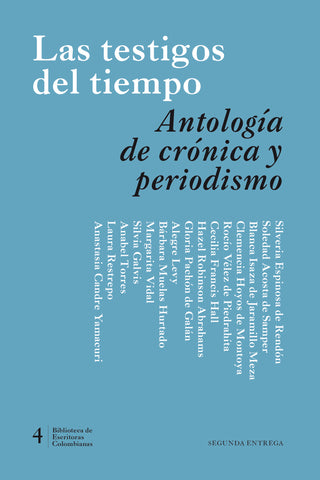 Las testigos del tiempo. Antología de crónica y periodismo