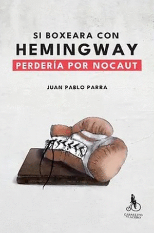 Si boxeara con Hemingway perdería por nocaut