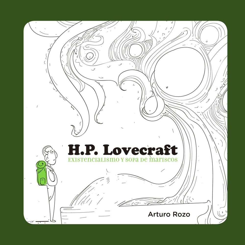 H.P. Lovecraft. Existencialismo y sopa de mariscos