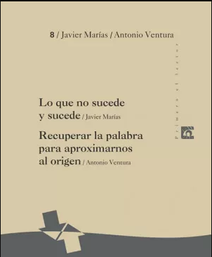 Lo que no sucede y sucede / Recuperar la palabra para aproximarnos al origen