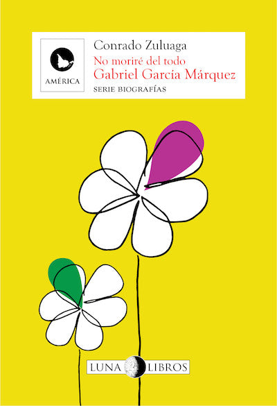 No moriré del todo: Gabriel García Márquez