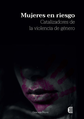 Mujeres en riesgo. Catalizadores de la violencia de género
