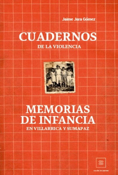 Cuadernos de la violencia, Memorias de infancia en Villarrica y Sumapaz